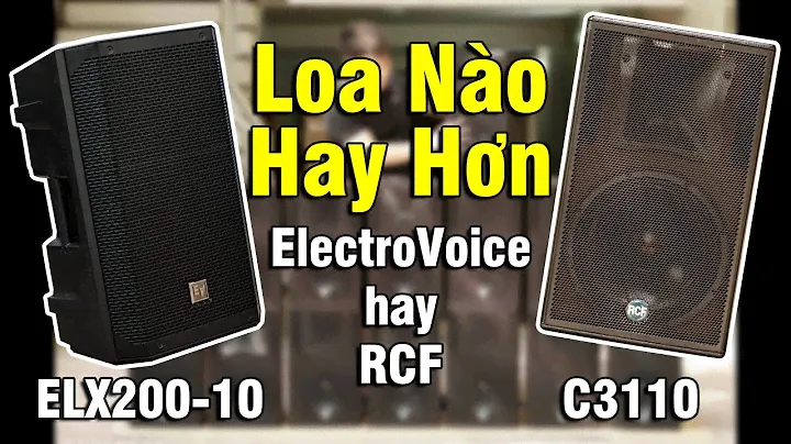 So Sánh Loa ElectroVoice ELX200-10 và RCF C3110 - Chất Âm Đều Quá Xịn